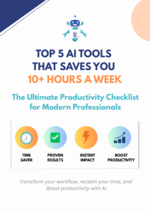 Top 5 AI Tools That Save 10+ Hours a Week